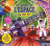 Couverture « Le musée de l’espace… en pop-up »
