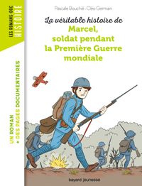 Couverture « La véritable histoire de Marcel, soldat pendant la Première Guerre mondiale »