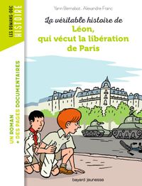 Couverture « La véritable histoire de Léon, qui vécut la libération de Paris »