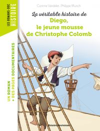 Couverture « La véritable histoire de Diego, le jeune mousse de Christophe Colomb »
