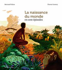 Cover of « La naissance du monde en 100 épisodes »
