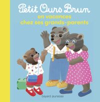 Couverture « Petit Ours Brun en vacances chez ses grands-parents »