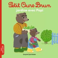 Couverture « Petit Ours Brun jardine avec Papi »