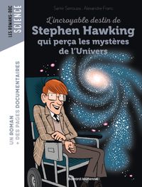 Couverture « L’incroyable destin de Stephen Hawking qui perça les mystères de l’Univers »