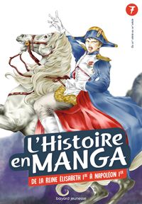 Couverture « L’histoire en Manga – De la Révolution industrielle au règne de Napoléon – Tome 7 »