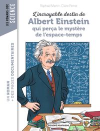 Couverture « L’incroyable destin d’Einstein qui perça le mystère de l’espace-temps »