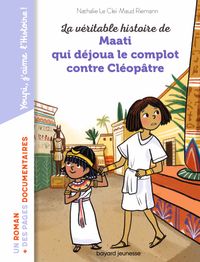 Cover of « La véritable histoire de Maati, qui déjoua le complot contre Cléopâtre »