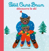 Couverture « Petit Ours Brun découvre le ski »