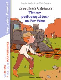 Couverture « La véritable histoire de Timmy, petit enquêteur au Far West »