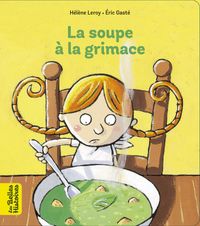 Cover of « La soupe à la grimace »