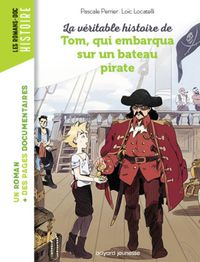 Couverture « La véritable histoire de Tom, qui embarqua sur un bateau pirate »