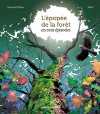 Cover of « L’épopée de la forêt en 100 épisodes »