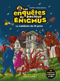 Cover of « Les enquêtes du Dr Énigmus. La malédiction des 12 portes »