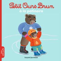 Couverture « Petit Ours Brun va à la patinoire »
