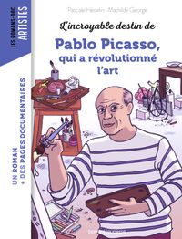 Cover of « L’incroyable destin de Pablo Picasso, qui a révolutionné l’art »