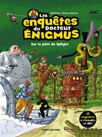 Cover of « Les enquêtes du docteur Enigmus T.2 – Sur la piste du Sphynx »