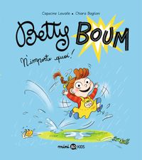 Cover of « Betty Boum N’importe quoi ! »