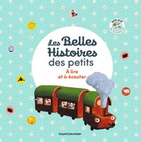 Couverture « Les Belles histoires des petits à lire et à écouter – Recueil »