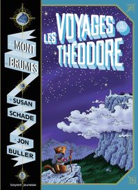 Couverture « Les voyages de Théodore : le mont des brumes »