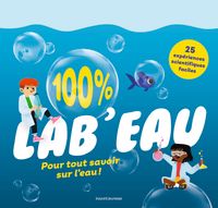 Cover of « 100% LAB’EAU »