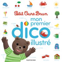 Couverture « Mon premier dico illustré Petit Ours Brun »