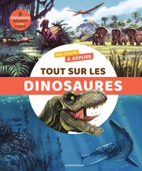Cover of « Mon encyclo à déplier: Tout sur les dinosaures »
