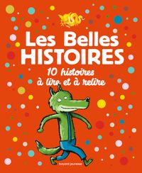 Cover of « Les Belles Histoires 10 histoires à lire et à relire »