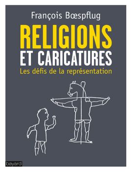 Couverture de LES RELIGIONS ET LES CARICATURES