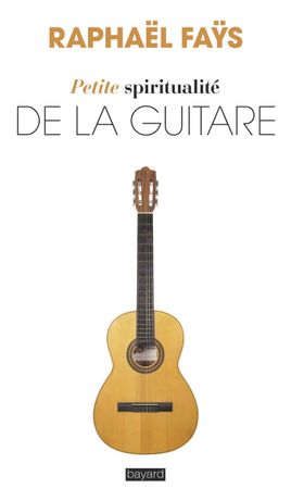 Couverture de Petite spiritualité de la guitare