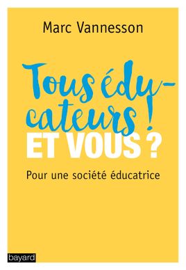 Couverture de Tous éducateurs ! Et vous ?