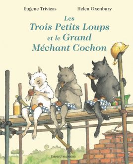 Couverture de Les trois petits loups et le grand méchant cochon