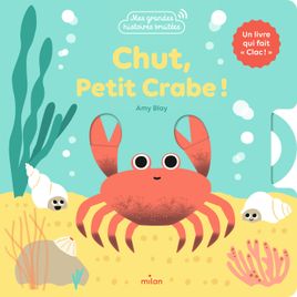 Couverture de Chut, petit crabe ! 