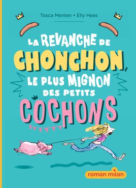 Couverture de La revanche de Chonchon, le plus mignon des petits cochons