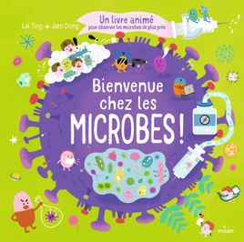 Couverture de Bienvenue chez les microbes ! - Un livre animé pour tout comprendre sur les microbes