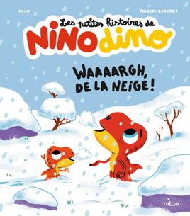 Couverture de Les petites histoires de Nino Dino - Waaaargh, de la neige !