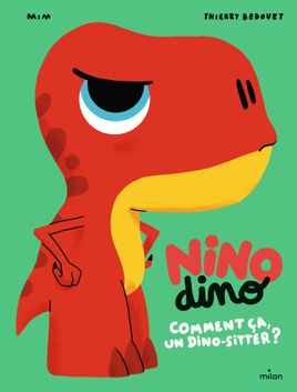 Couverture de Nino Dino - Comment ça, un dino-sitter ?
