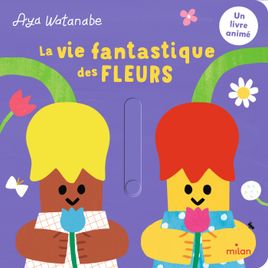 Couverture de La vie fantastique des fleurs