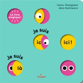 Couverture de Le livre magique ! Je suis ici ! Je suis là !