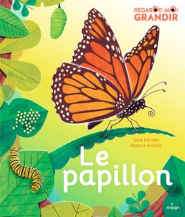 Couverture de Regarde-moi grandir : le papillon