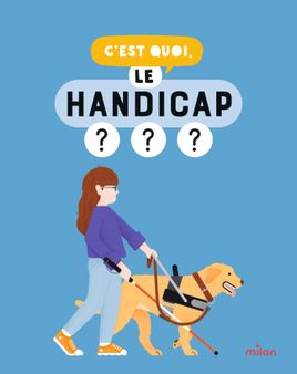 Couverture de C'est quoi, le handicap ?
