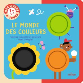 Couverture de Le monde des couleurs - Sauras-tu trouver les couleurs de l’image ?
