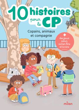 Couverture de 10 histoires pour le CP : Copains, animaux et compagnie