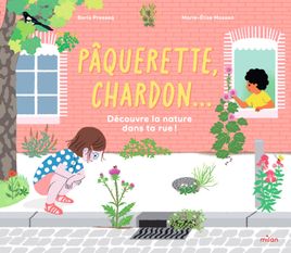 Couverture de Pâquerette, chardon... Découvre la nature dans ta rue !
