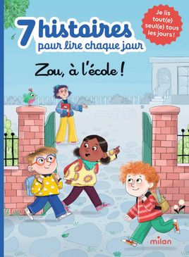 Couverture de 7 histoires pour lire chaque jour - Zou, à l’école !