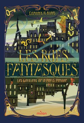 Couverture de Les Rues fantasques - Les Gardiens de la Paris Perdue