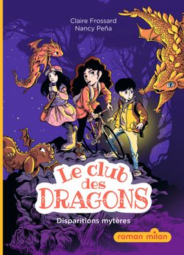 Couverture de Le club des dragons - Disparitions mystères 