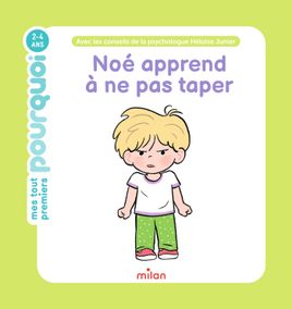 Couverture de  MES TOUT PREMIERS POURQUOI - Noé apprend à ne pas taper - Dès 2 ans