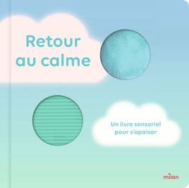 Couverture de Retour au calme - un livre sensoriel pour s'apaiser