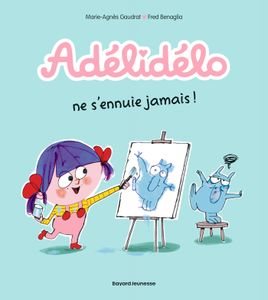 Couverture de Adélidélo ne s'ennuie jamais !