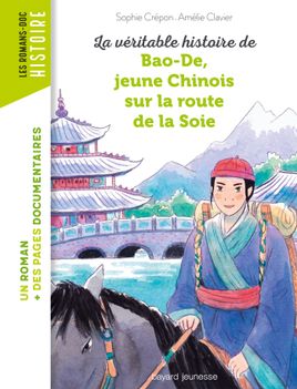Couverture de La véritable histoire de Bao-De, jeune Chinois sur la Route de la Soie